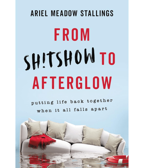 From Sh!tshow to Afterglow by Ariel Meadow Stallings book cover